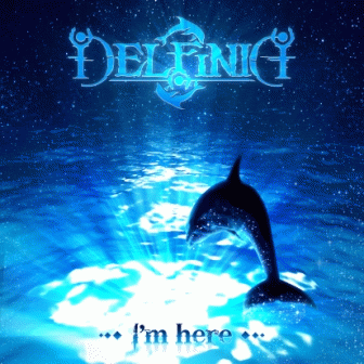 Delfinia : I'm Here